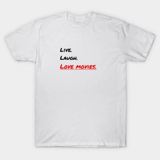 'Live, Laugh, Love Movies' T-Shirt